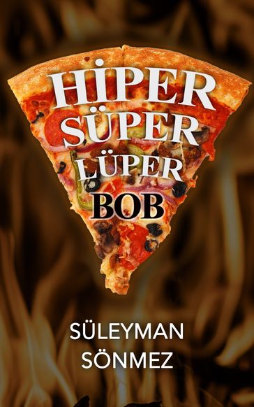 Hiper Süper Lüper Bob - Suleyman Sonmez