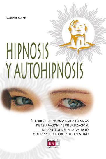 Hipnosis y autohipnosis - Valerio Sanfo