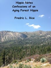 Hippie Notes: Confessions of an Aging Forest Hippie