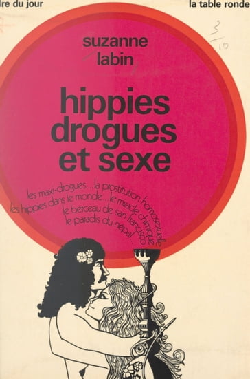 Hippies, drogues et sexe - Suzanne Labin