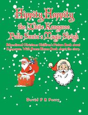 Hippity Hoppity the White Kangaroo Pulls Santa s Magic Sleigh