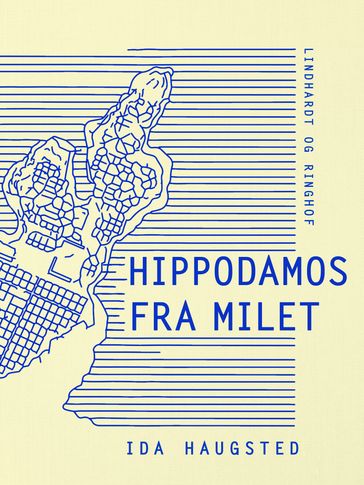 Hippodamos fra Milet - Ida Haugsted