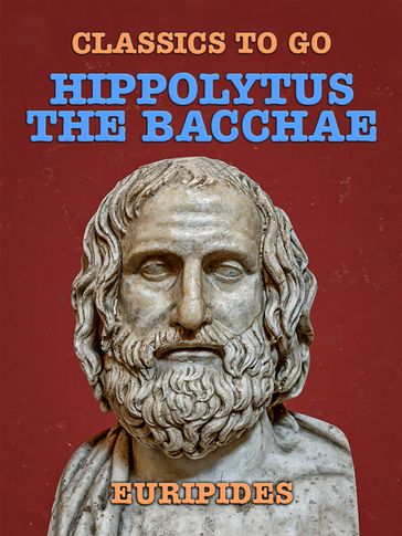 Hippolytus, The Bacchae - Euripides