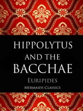 Hippolytus and The Bacchae