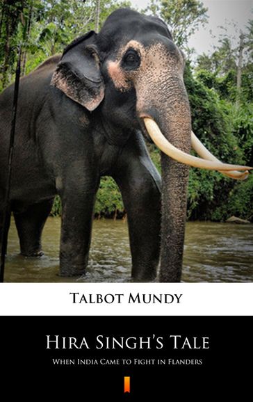 Hira Singh's Tale - Talbot Mundy