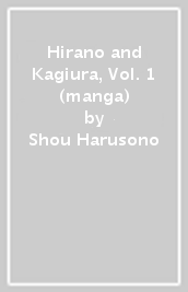 Hirano and Kagiura, Vol. 1 (manga)
