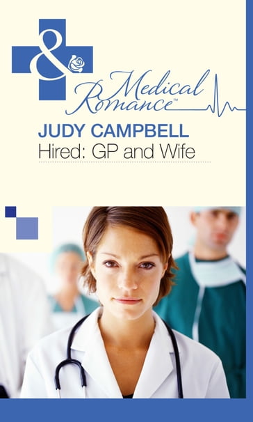 Hired: GP and Wife (Mills & Boon Medical) - Judy Campbell