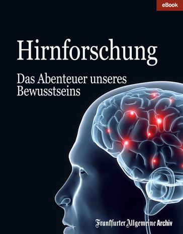 Hirnforschung - Frankfurter Allgemeine Archiv - Hans Peter Trotscher