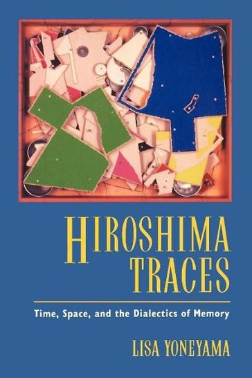 Hiroshima Traces - Lisa Yoneyama