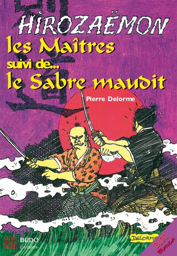 Hirozaemon : Les Maîtres et le Sabre Maudit - Pierre Delorme