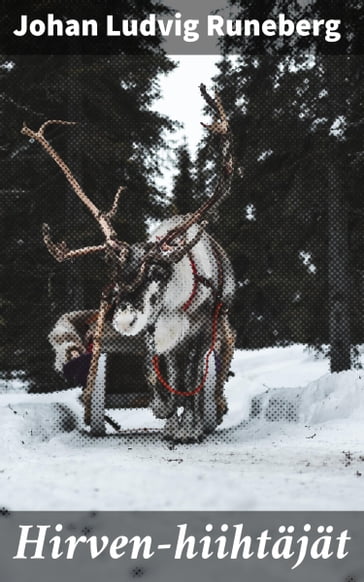 Hirven-hiihtäjät - Johan Ludvig Runeberg