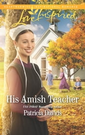 His Amish Teacher (Mills & Boon Love Inspired) (The Amish Bachelors, Book 3)