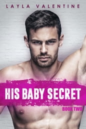 His Baby Secret (Book Two)