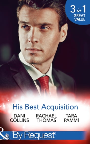 His Best Acquisition: The Russian's Acquisition / A Deal Before the Altar / A Deal with Demakis (Mills & Boon By Request) - Dani Collins - Rachael Thomas - Tara Pammi