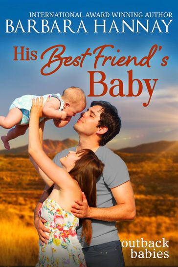 His Best Friend's Baby - Barbara Hannay
