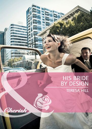 His Bride by Design (Mills & Boon Cherish) - Teresa Hill