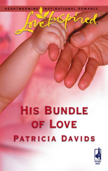 His Bundle Of Love (Mills & Boon Love Inspired) - Patricia Davids