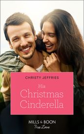 His Christmas Cinderella (Montana Mavericks: What Happened to Beatrix?, Book 5) (Mills & Boon True Love)