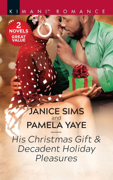 His Christmas Gift & Decadent Holiday Pleasures - Janice Sims - Pamela Yaye