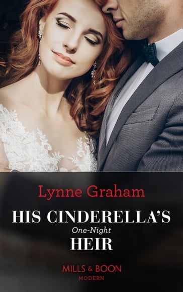His Cinderella's One-Night Heir (One Night With Consequences, Book 57) (Mills & Boon Modern) - Lynne Graham