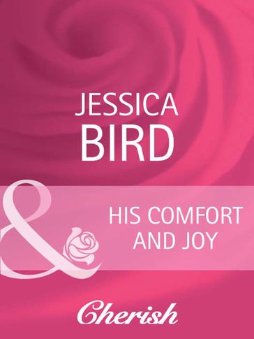 His Comfort And Joy (Mills & Boon Cherish) (The Moorehouse Legacy, Book 1) - Jessica Bird