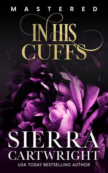 In His Cuffs: 10th Anniversary Edition - Sierra Cartwright