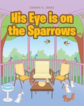 His Eye is on the Sparrows