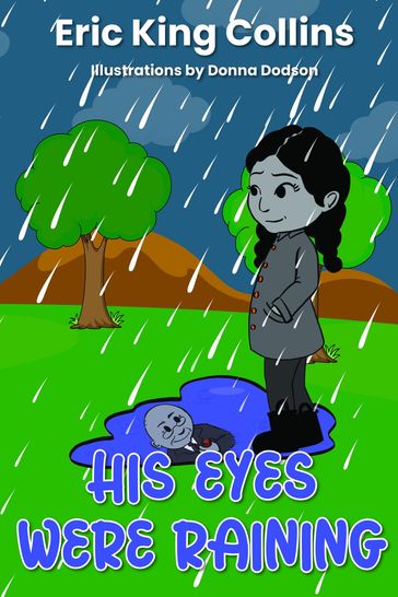 His Eyes Were Raining - Eric K Collins