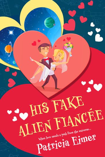 His Fake Alien Fiancée - Patricia Eimer