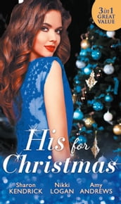 His For Christmas: Christmas in Da Conti s Bed / His Until Midnight / The Most Expensive Night of Her Life