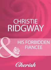 His Forbidden Fiancee (Mills & Boon Cherish)