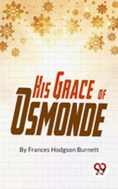 His Grace Of Osmonde