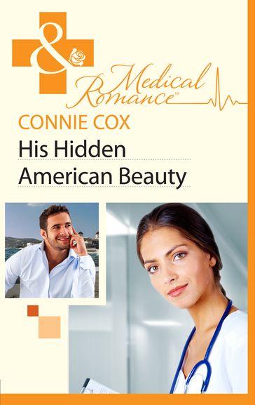 His Hidden American Beauty (Mills & Boon Medical) - Connie Cox