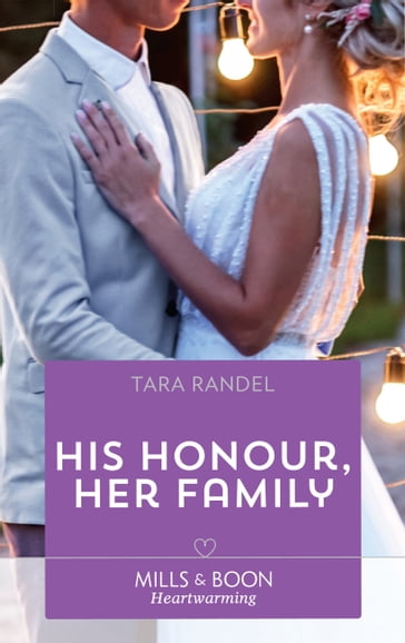 His Honour, Her Family (Mills & Boon Heartwarming) (Meet Me at the Altar, Book 2) - Tara Randel