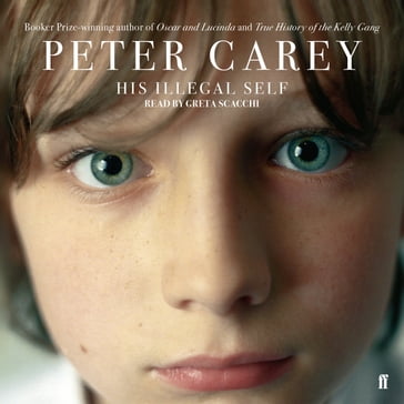 His Illegal Self - Peter Carey