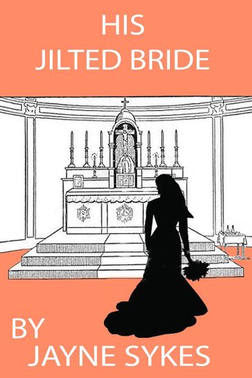 His Jilted Bride - Jayne Sykes