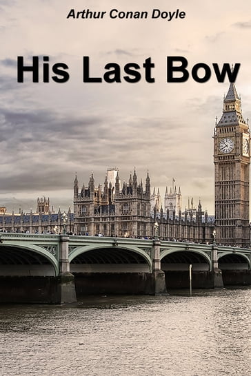 His Last Bow - Arthur Conan Doyle