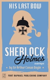 His Last Bow - A Sherlock Holmes Mystery Collection - Unabridged