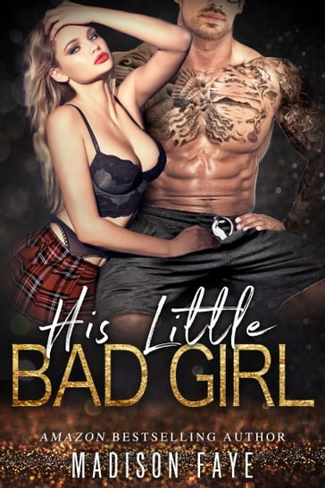 His Little Bad Girl - Madison Faye