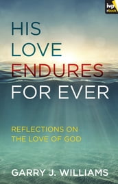 His Love Endures For Ever