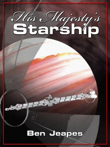 His Majesty's Starship - Ben Jeapes