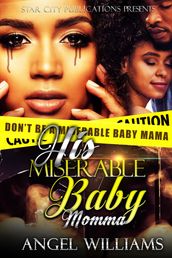 His Miserable Baby Momma (Based On A True Story)