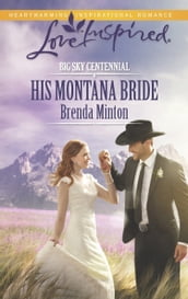 His Montana Bride (Big Sky Centennial, Book 4) (Mills & Boon Love Inspired)