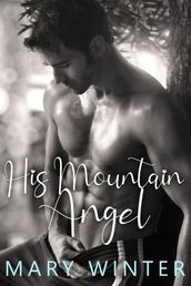 His Mountain Angel: An Instalove Cowboy Novella