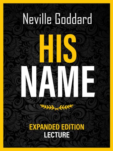 His Name - Expanded Edition Lecture - Neville Goddard