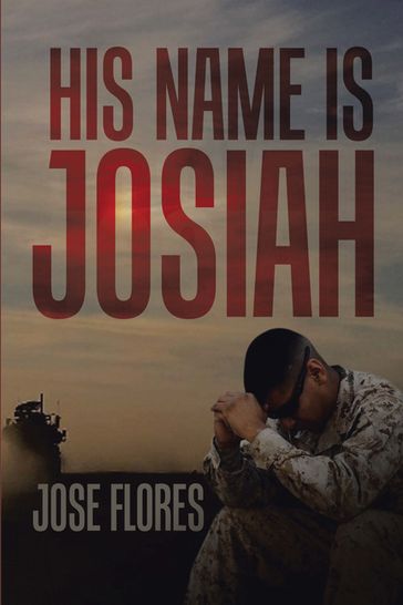 His Name Is Josiah - JOSE FLORES