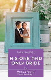 His One And Only Bride (The Business of Weddings, Book 6) (Mills & Boon Heartwarming)