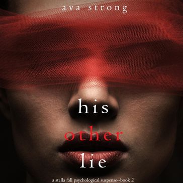His Other Lie (A Stella Falls Psychological Thriller seriesBook 2) - Ava Strong