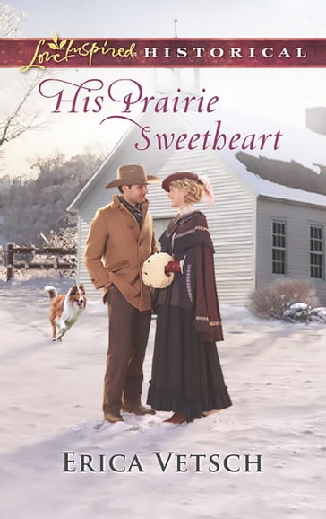 His Prairie Sweetheart (Mills & Boon Love Inspired Historical) - Erica Vetsch