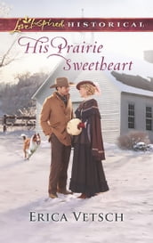 His Prairie Sweetheart (Mills & Boon Love Inspired Historical)